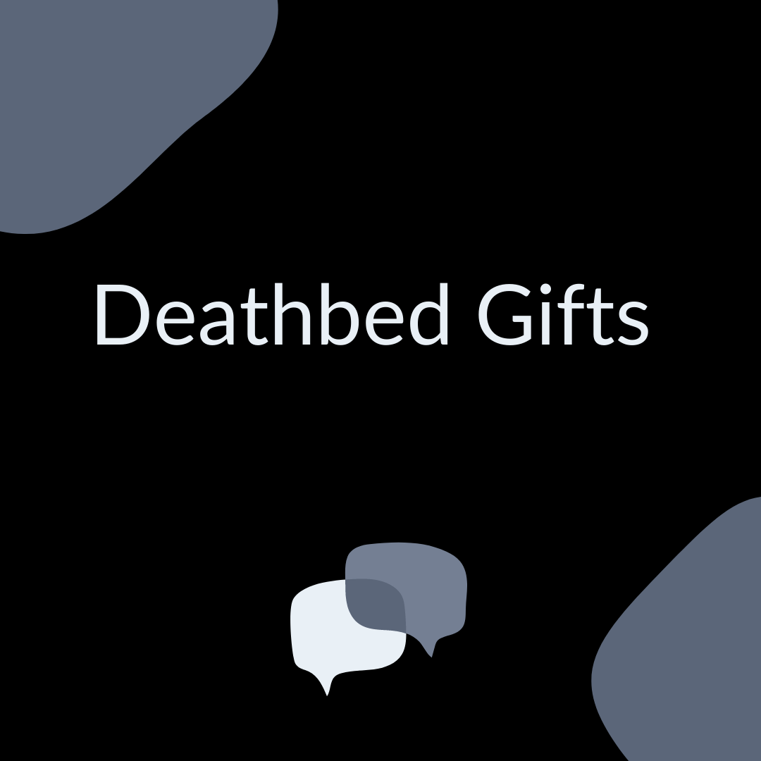 Deathbed Gifts
